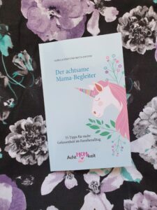 Achtsamkeit als Mama Alltagshilfen - Der achtsame Mama-Begleiter- Taschenbuch