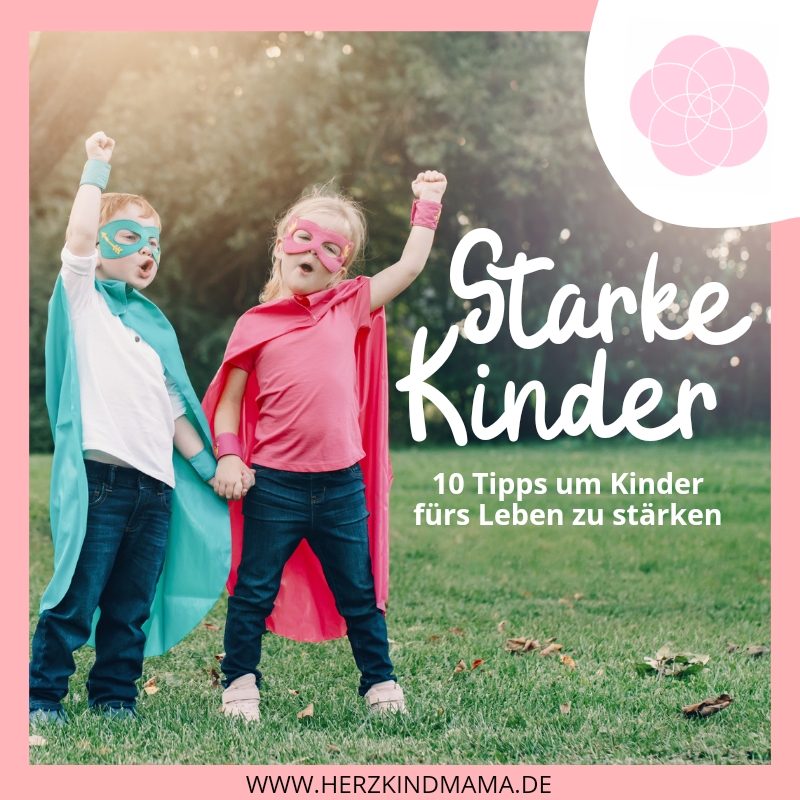 Kinder stärken - Kinder stark machen fürs Leben Kinder motivieren Kinder selbstbewusst erziehen Kinder ausprobieren lassen